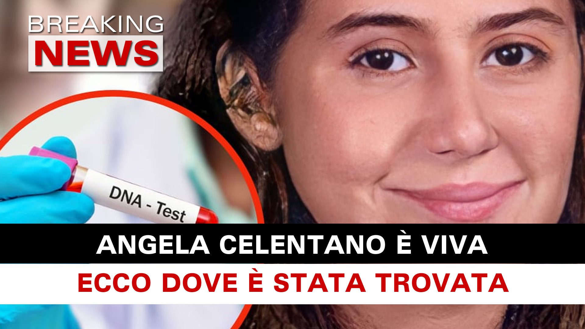Angela Celentano E' Viva Ecco Dove E' Stata Trovata! Breaking News