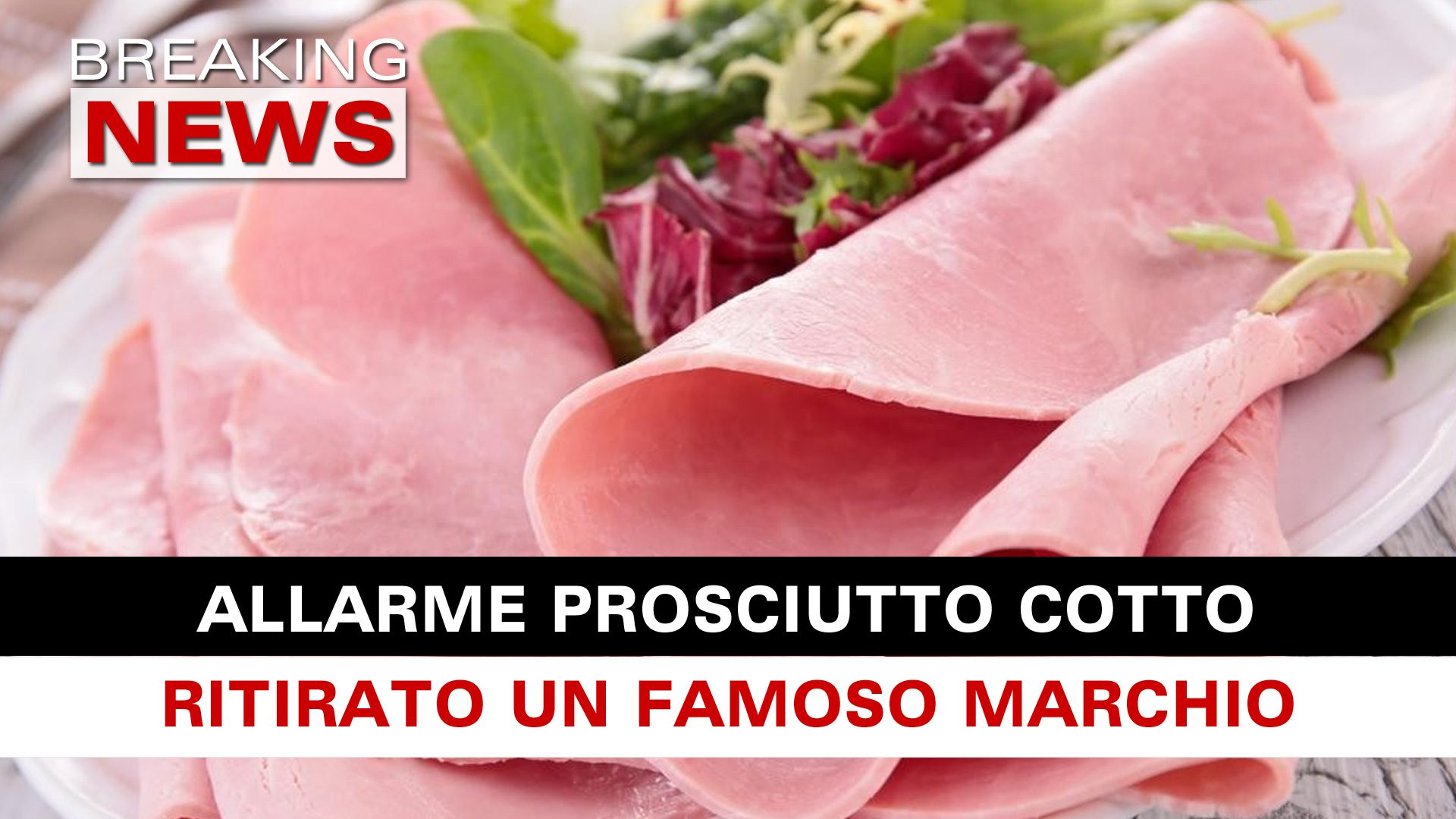 Allarme Prosciutto Cotto Ritirato Un Famoso Marchio! Breaking News