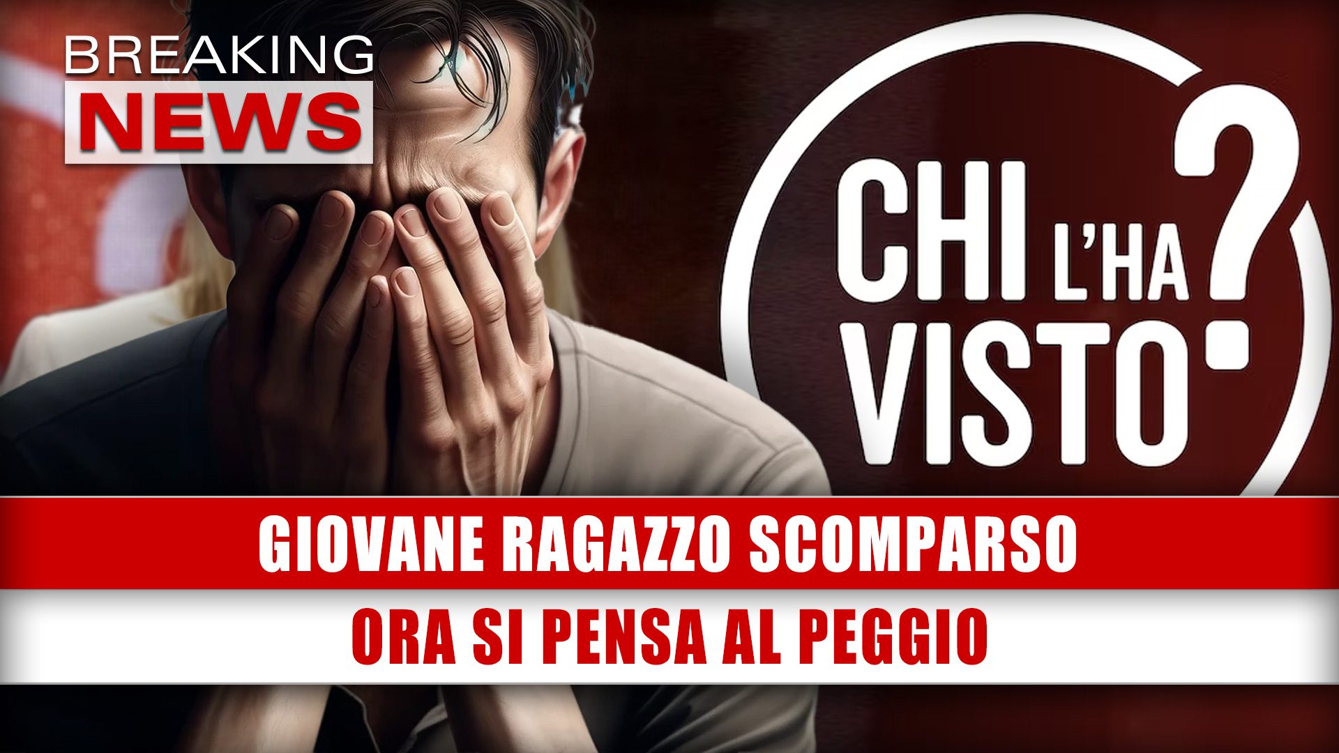 Giovane Ragazzo Scomparso: Ora Si Pensa Al Peggio!