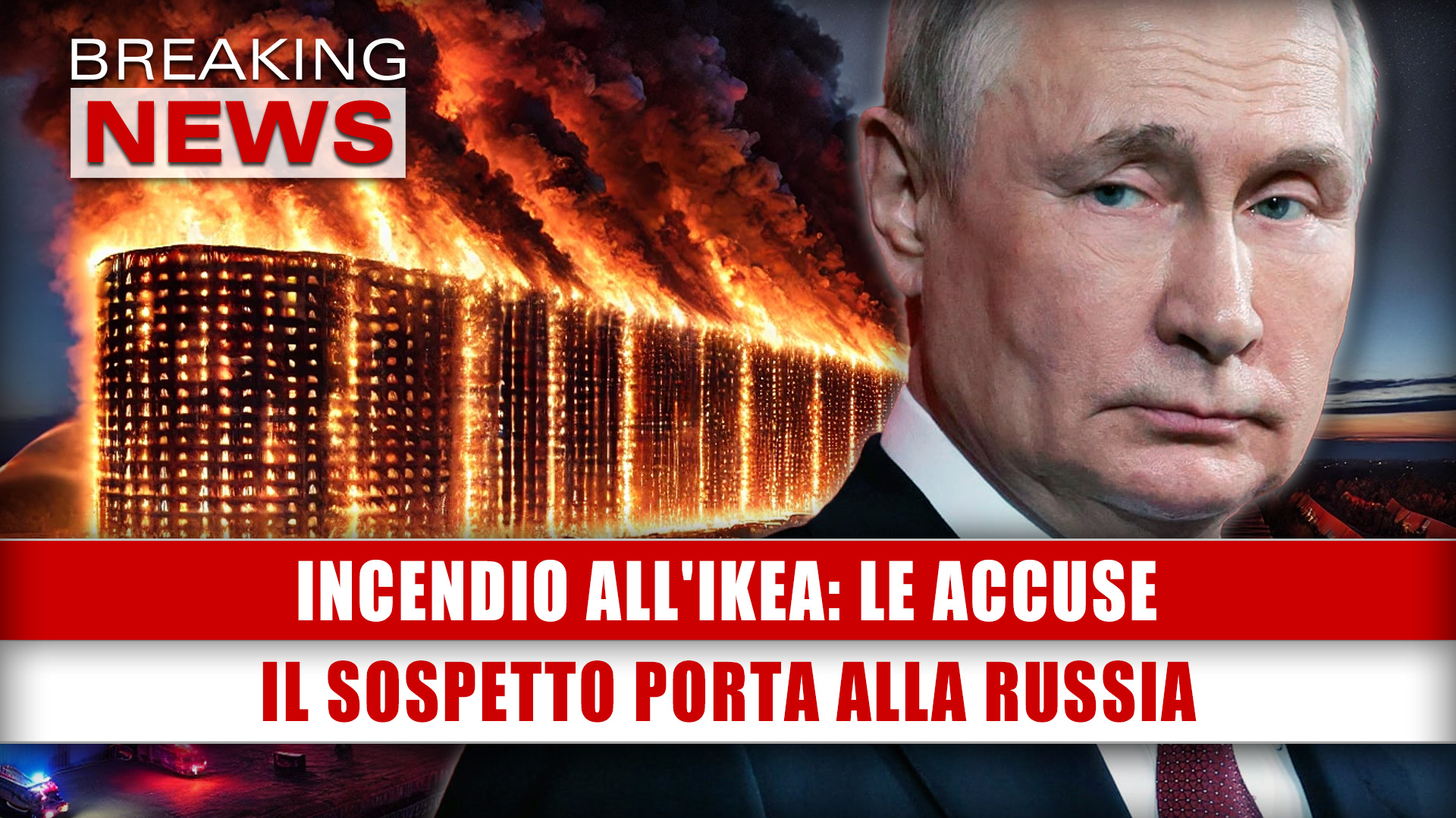 Incendio All'Ikea, Le Accuse: Il Sospetto Porta Alla Russia!