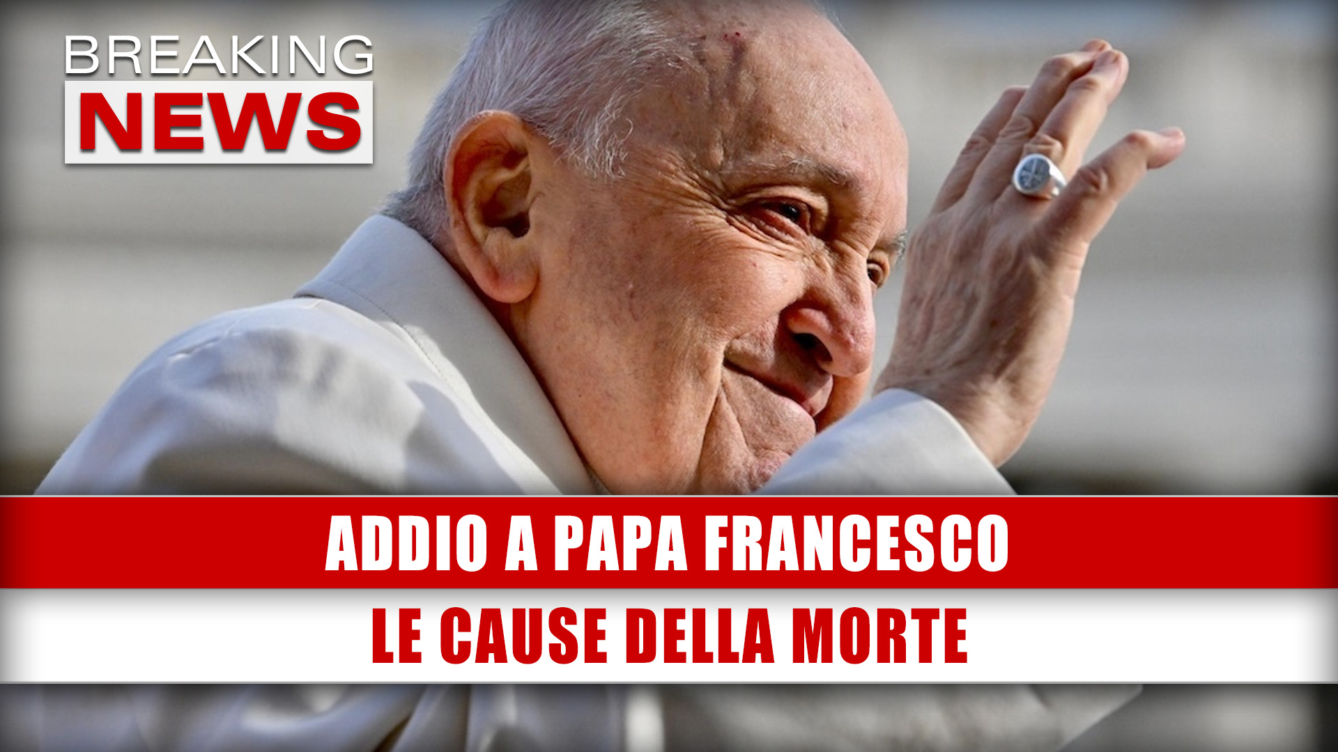 Addio A Papa Francesco: Le Cause Della Morte!