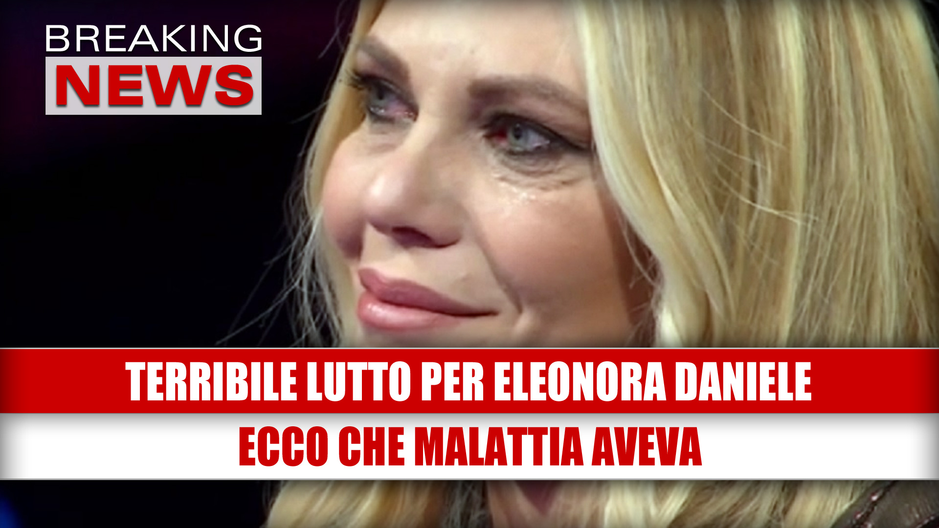 Terribile lutto per Eleonora Daniele