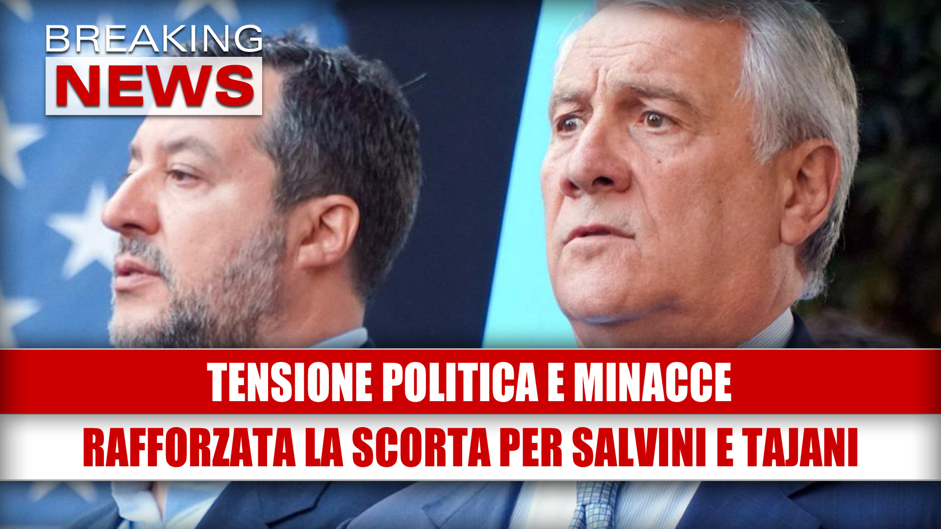 Tensione politica e minacce: rafforzata la scorta per Salvini e Tajani