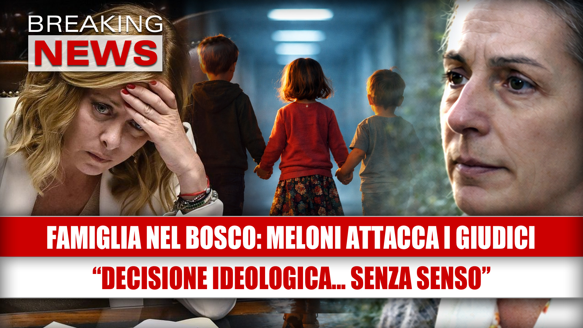 Famiglia nel bosco: Meloni attacca i giudici.