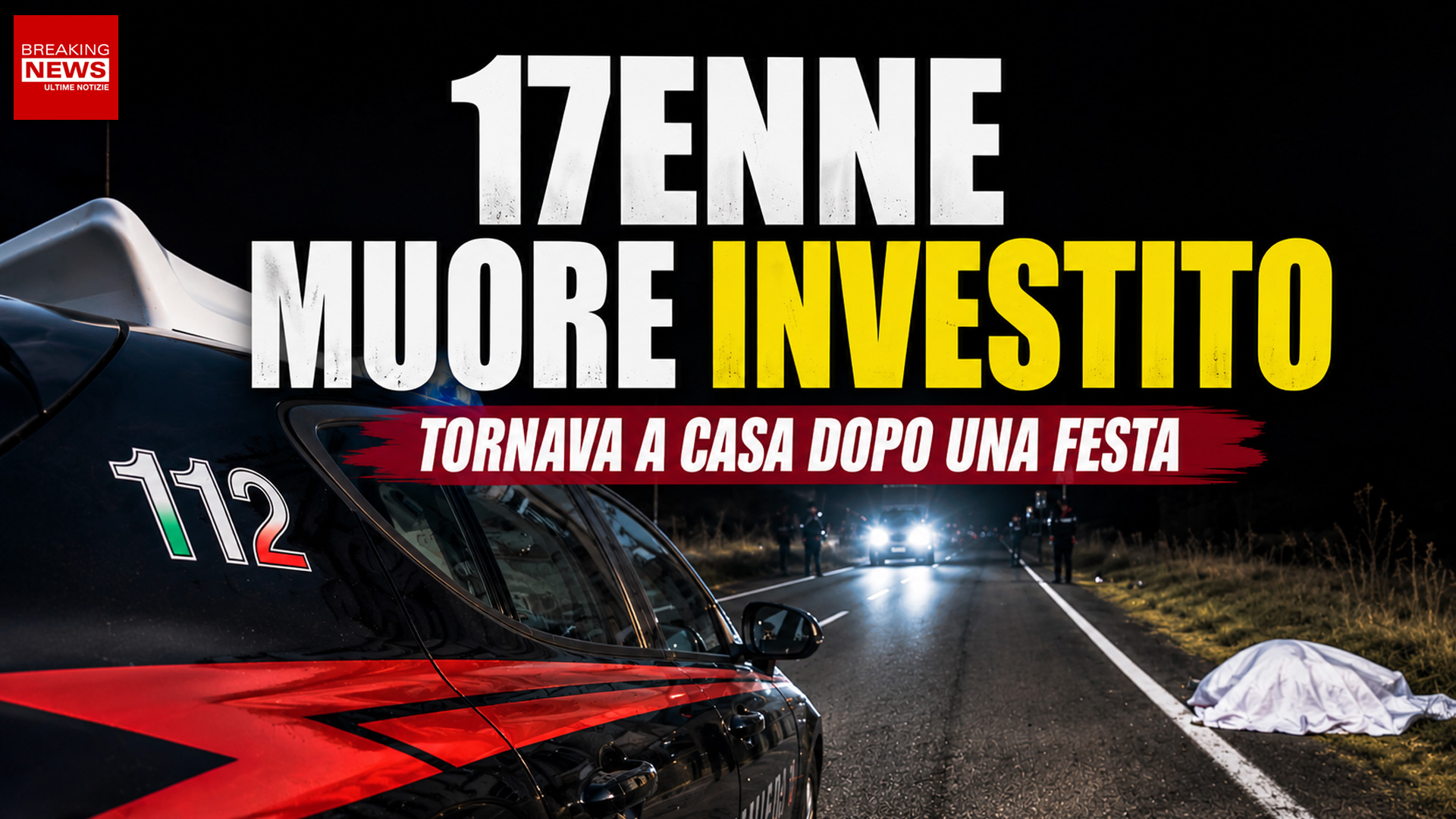 Tragedia nella notte: ragazzo di 17 anni muore investito